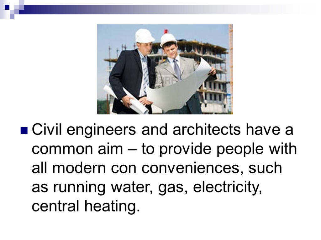 Civil engineers and architects have a common aim – to provide people with all